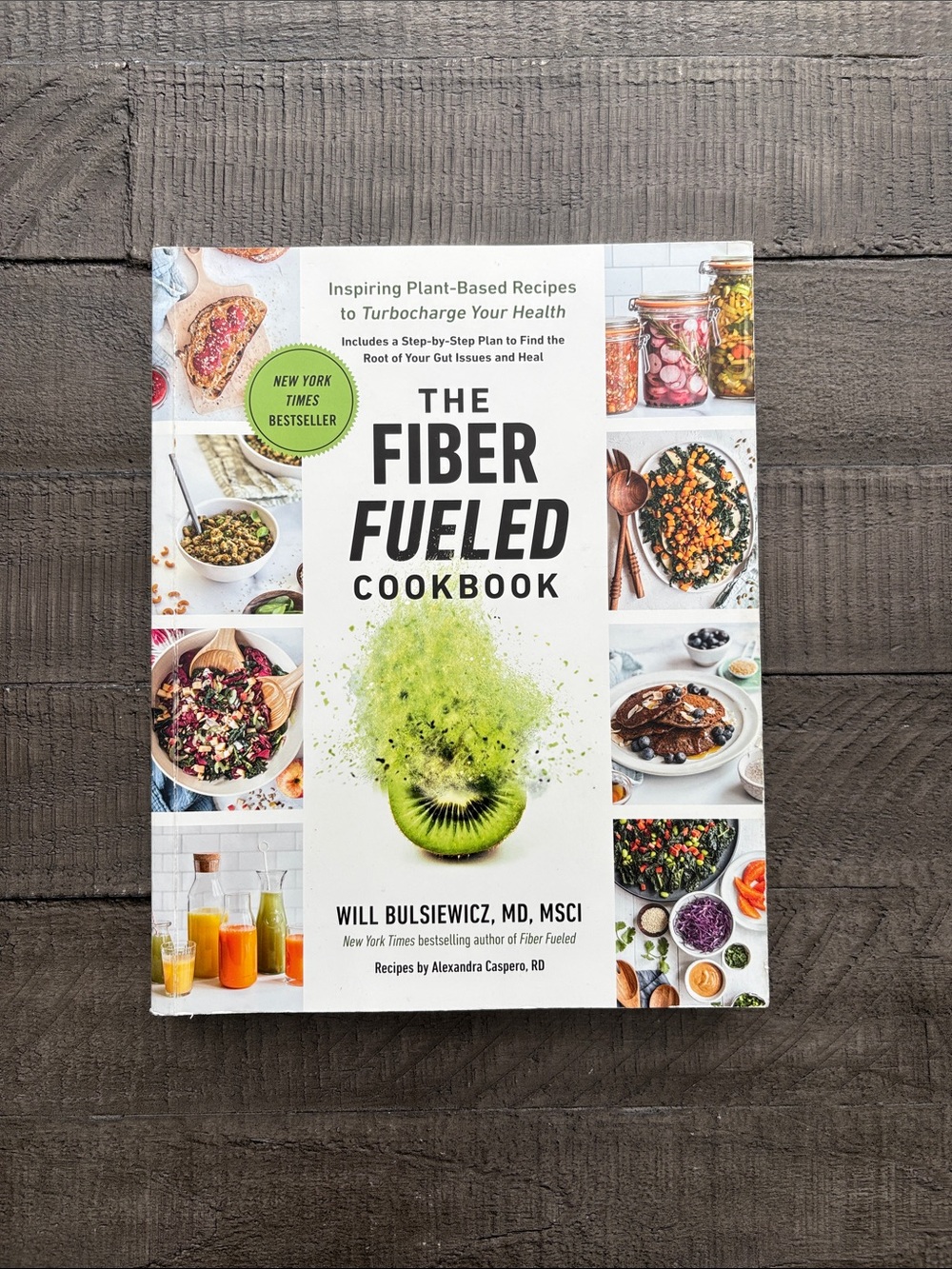 The Fiber Fueled Cookbook by Will Bulsiewicz, MD